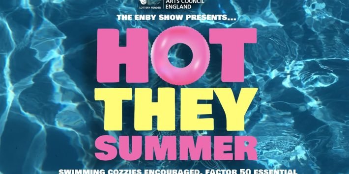 HOT THEY SUMMER @ RVT (by The Enby Show)